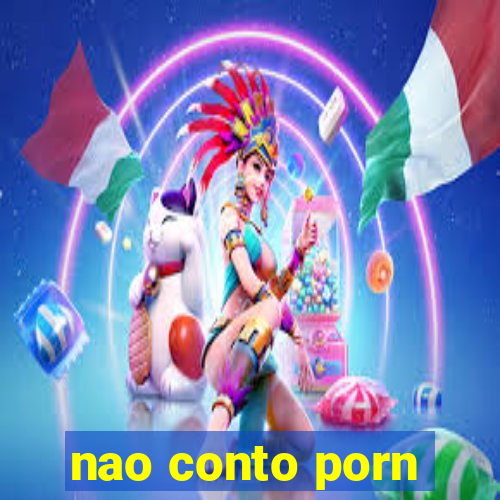 nao conto porn